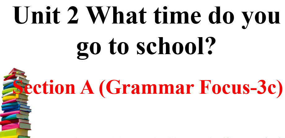 人教版七年级英语下册Unit 2Section A Grammar Focus-3c课件