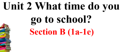 人教版七年级英语下册Unit 2 Section B 1a~1e课件