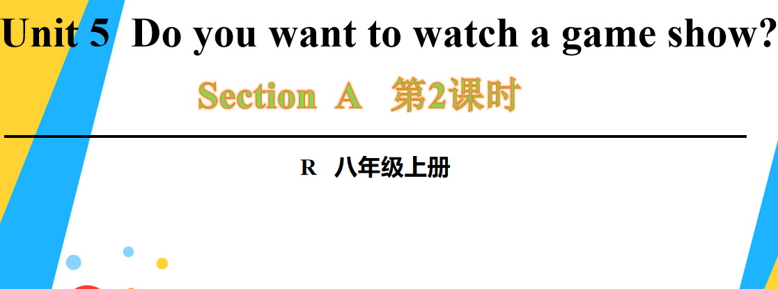 人教版八年级英语上册Unit5Do you want to watch a game show?Section A Grammar Focus-3c第2课时课件