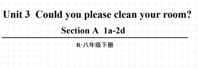 人教版八年级英语下册Unit3Could you please clean your room? Section A  1a-2d第1课时课件（该课件内含音频文件）（该课件包含单词语句听力）