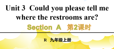 人教版九年级全册unit3Could you please tell me where the restrooms are?  SectionA 3a-4c第2课时课件