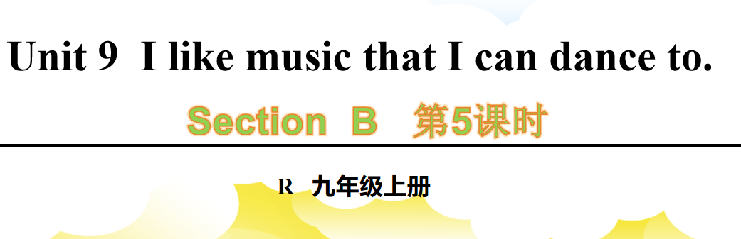 人教版九年级全册unit9I like music that I can dance to.  SectionB 3a-selfcheck.第5课时课件