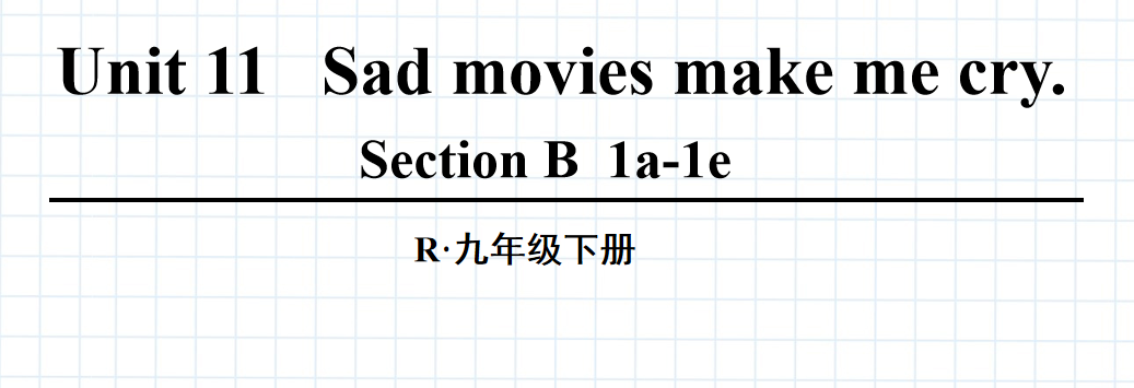 人教版九年级全册unit11 Sad movies make me cry. SectionB 1a-1e.第3课时课件